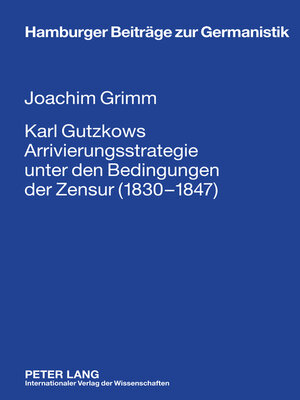 cover image of Karl Gutzkows Arrivierungsstrategie unter den Bedingungen der Zensur (1830-1847)